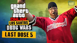 GTA Online Last Dose 5 - BDKD [Los Santos Drug Wars]