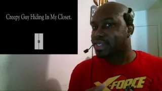 Creepy Guy Hiding In My Closet Reaction