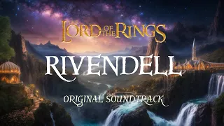 Rivendell: The Lord of the Rings /A Journey into Elven Serenity/ Music & Ambience