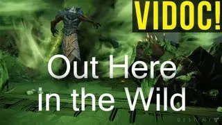 Destiny ViDoc - Out Here in the Wild - Released!