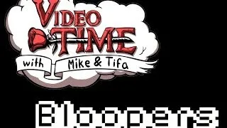 Video Time with Mike & Tifa - Introduction Bloopers