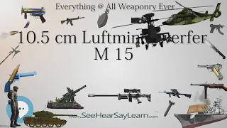 10 5 cm Luftminenwerfer M 15 (Everything WEAPONRY & MORE)💬⚔️🏹📡🤺🌎😜✅