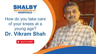 How do you take care of your knees at a young age? | Dr. Vikram Shah