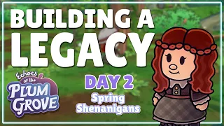 Building a Legacy! | Day 2 of Plum Grove Shenanigans!