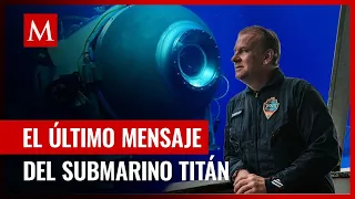 Éste fue el último mensaje de Hamish Harding, tripulante del submarino desaparecido