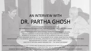 An Interview with Dr. Partha Ghosh | Physicist; Author; Philosopher; Musician; Science Populariser