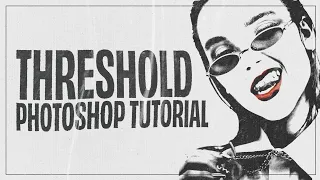 Tips for Using Threshold in Photoshop