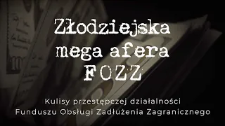 Złodziejska mega afera FOZZ. Kulisy przestępczej działalności Funduszu Obsługi Zadłużenia Zagranicz.