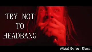 TRY NOT TO HEADBANG CHALLENGE ( GOOD BREAKDOWNS)