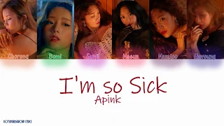 APINK (에이핑크) - 'I'M SO SICK' (1도 없어)Colour Coded  Lyrics(HAN|ROM|ENG)