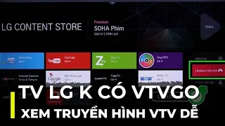 TV LG không có VTVGo xem thế nào | Xem truyền hình VTV dễ trên LG Smart