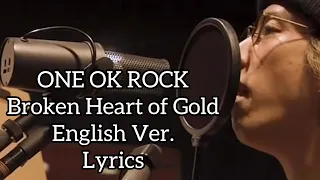 ONE OK ROCK / Broken Heart of Gold / Lyrics / 歌詞