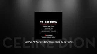 Celine Dion - Flying On My Own (Riddler Instrumental Radio Remix)