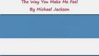 The Way You Make Me Feel by Michael Jackson (with lyrics)