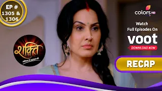 Shakti | शक्ति | Ep. 1305 & 1306 | Recap