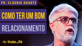 Cláudio Duarte - COMO TER UM BOM RELACIONAMENTO (TENTE NÃO RIR) | Vida de Fé