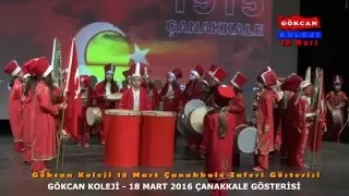 GÖKCAN KOLEJİ   18 MART 2016 ÇANAKKALE GÖSTERİSİ