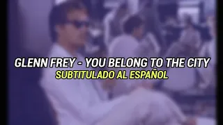 Glenn Frey - You Belong To The City [Subtitulado al Español] Miami Vice OST