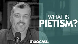 What is Pietism? How does Pietism Effect the Christian Life? | ask Theocast