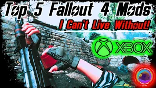 Top 5 Fallout 4 Mods I Can't Live Without! | Xbox