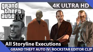 Grand Theft Auto: IV - All Storyline Executions (4K)