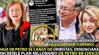 ¡HIJA DE PETRO SE CANSÓ DE URIBISTAS Y DENUNCIARÁ! PETRO LOGRA MILLONADAS HISTÓRICAS CHOCÓ Y TURISMO