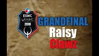 $10,000 tournament - Raisy vs Clawz GRANDFINAL-  ESWC Quake Champions 2018