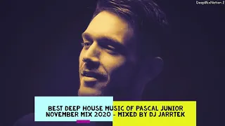 Best Deep House Music of Pascal Junior November Mix 2020 - Mixed by Dj Jarrtek