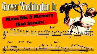 Grover Washington Jr. - Make Me A Memory (Sad Samba)  Saxophone Solo Transcription