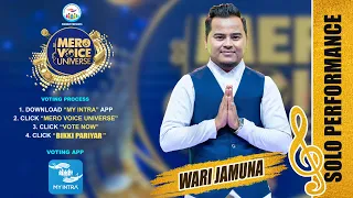 WARI JAMUNA  PARI JAMUNA|| BIKKI PARIYAR || LOK SPECIAL||TOP 12  ||MERO VOICE UNIVERSE||