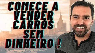 Compra e Venda de Carros: Começando do Absoluto Zero sem Grana (Ganhar Dinheiro com Carros)