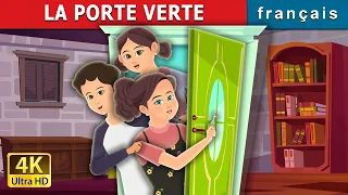 LA PORTE VERTE | Green Door Story | Contes De Fées Français | @FrenchFairyTales