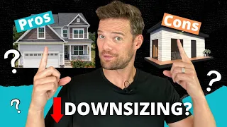 Downsizing Your Home:  What are the Pros and Cons?