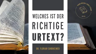 #06-07 Welches ist der richtige Urtext? (Textkritik); Bibliologie | Dr. Florian Sondheimer