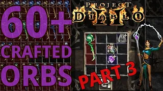 60+ Caster Crafted Sorc Orbs part 3 in Project Diablo 2 (PD2)