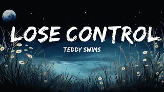 [1 Hour] Teddy Swims - Lose Control (Lyrics)  | New Viral Songs 2023