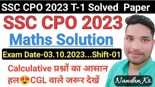 SSC CPO 2023 Tier 1 Maths Solutions || CPO Exam 3rd Oct 2023 shift 1 Maths Solution by Nandan kumar