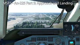 MSFS - An-225 Part 5: Approach and Landing
