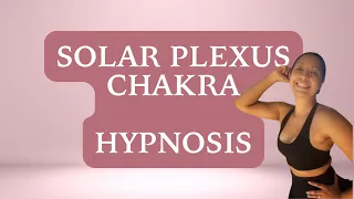 Reclaim Your Power - Solar Plexus Chakra Healing Hypnosis (Unlock Your Self Confidence)