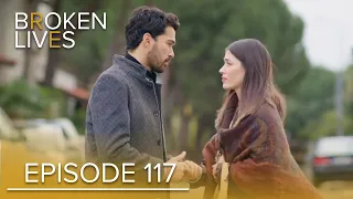 Broken Lives | Episode 117 English Subtitled | Kırık Hayatlar