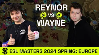 Reynor VS Wayne | ESL SC2 Masters 2024 Spring: Europe