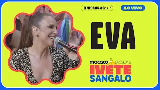 Ivete Sangalo - Eva (Pequena Eva) | Macaco Sessions