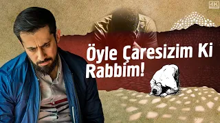 Öyle Çaresizim ki Rabbim! - Çok Etkili Dua | Mehmet Yıldız