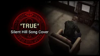 "True" - Silent Hill 2 OST (Cover)