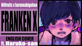 [NILFRUITS×harumakigohan] 『FrankenX』 ENGLISH COVER ft. Haruko-san