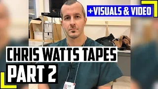 Listen To Chris Watts Finish Revealing How It All Happened, With Visuals - Chris Watts Tapes Part 2