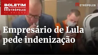 Advogado de Lula quer R$ 150 mil de empresário que o ameaçou | Boletim Metrópoles 1º