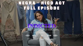 Indicted - Negra - The Chola - Rico Act - Full Episode