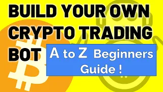 BUILD YOUR OWN CRYPTO TRADING BOT - WITH FUTURES TRADING - Step-by-Step Beginners Guide