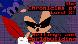The Chronicles of Lord X: Settings and Worldbuilding